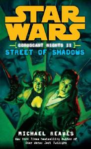 Street of Shadows: Star Wars Legends (Coruscant Nights, Book II) di Michael Reaves edito da DELREY TRADE