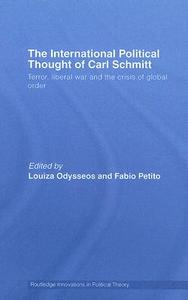 The International Political Thought of Carl Schmitt di Louiza Odysseos edito da Routledge