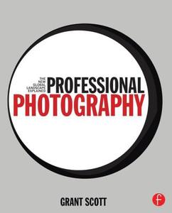 Professional Photography di Grant Scott edito da Taylor & Francis Ltd