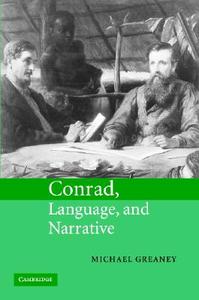 Conrad, Language, and Narrative di Michael Greaney edito da Cambridge University Press