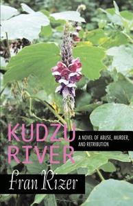 Kudzu River di Fran Rizer edito da Odyssey South Publishin