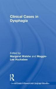 Clinical Cases in Dysphagia edito da Taylor & Francis Ltd