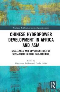 Chinese Hydropower Development in Africa and Asia edito da Taylor & Francis Ltd