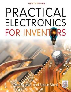 Practical Electronics for Inventors di Paul Scherz, Simon Monk edito da McGraw-Hill Education Ltd