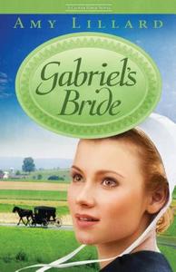 Gabriel's Bride di Amy Lillard edito da B&H PUB GROUP