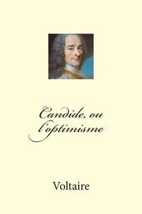 Candide, Ou L'Optimisme di Voltaire edito da Createspace