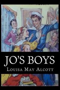 Jo's Boys di Louisa May Alcott edito da Createspace