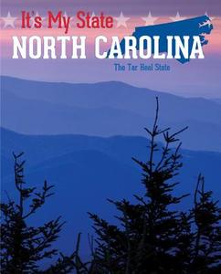 North Carolina: The Tar Heel State di Ann Gaines, Andy Steinitz edito da Cavendish Square Publishing