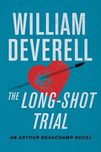 The Long-Shot Trial: An Arthur Beauchamp Novel di William Deverell edito da ECW PR