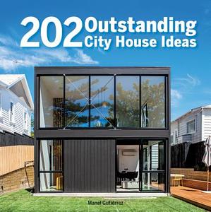 202 Outstanding City House Ideas di Manel Gutierrez edito da Firefly Books Ltd