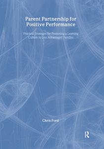 Parent Partnership for Positive Performance di Chris Ford edito da Routledge