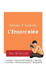 Réussir son Bac de français 2025 : Analyse de L'Ensorcelée de Barbey d'Aurevilly di Jules Barbey D'Aurevilly edito da Bac de français