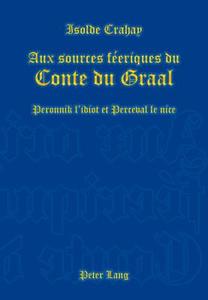 Aux sources féeriques du Conte du Graal di Isolde Crahay edito da Lang, Peter