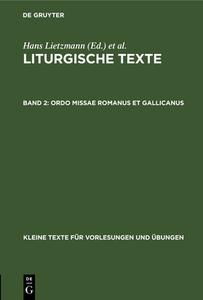 Ordo Missae: Romanus Et Gallicanus, Aus: Liturgische Texte, 2 edito da Walter de Gruyter