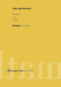 Tensoren und Felder di Hans-Jörg Dirschmid edito da Springer Vienna
