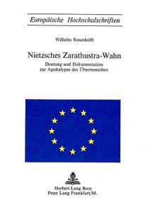 Nietzsches Zarathustra-Wahn: Deutung Und Dokumentation Zur Apokalypse Des Uebermenschen di Wilhelm Resenhofft edito da P.I.E.