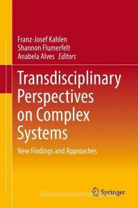 Transdisciplinary Perspectives on Complex Systems edito da Springer International Publishing