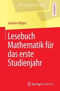 Lesebuch Mathematik für das erste Studienjahr di Joachim Hilgert edito da Springer Berlin Heidelberg