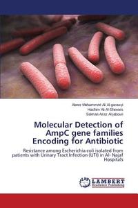 Molecular Detection of AmpC gene families Encoding for Antibiotic di Abeer Mohammed Ali Al-garawyi, Hashim Ali Al-Sherees, Salman Azez Al-jabouri edito da LAP Lambert Academic Publishing