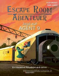Escape Room Abenteuer - Jagd auf Agent 9 di Alex Woolf edito da Bassermann, Edition