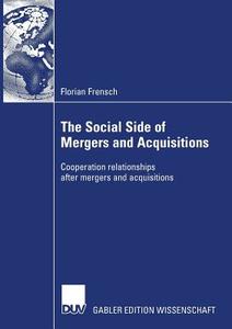 The Social Side of Mergers and Acquisitions di Florian Frensch edito da Deutscher Universitätsverlag