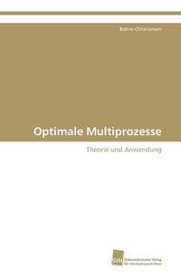 Optimale Multiprozesse di Bahne Christiansen edito da Südwestdeutscher Verlag für Hochschulschriften AG  Co. KG