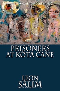 Prisoners at Kota Cane di Leon Salim edito da Equinox Publishing