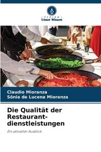 Die Qualität der Restaurant- dienstleistungen di Claudio Mioranza, Sônia de Lucena Mioranza edito da Verlag Unser Wissen