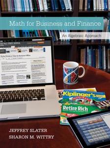 Math for Business and Finance: An Algebraic Approach di Jeffrey Slater, Sharon M. Wittry edito da IRWIN