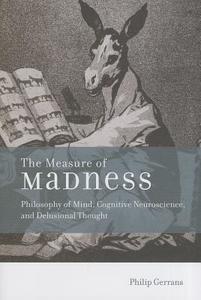The Measure of Madness di Philip (Associate Professor Gerrans edito da MIT Press Ltd