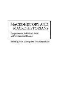 Macrohistory and Macrohistorians di Johan Galtung, Sohail Inayatullah edito da Praeger