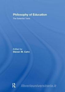 Philosophy of Education di Steven M. Cahn edito da Routledge