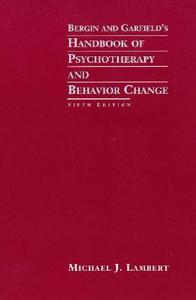 Bergin And Garfield's Handbook Of Psychotherapy And Behavior Change di #Lambert,  Michael J. Bergin,  Allen E. Garfield,  Sol L. edito da John Wiley And Sons Ltd