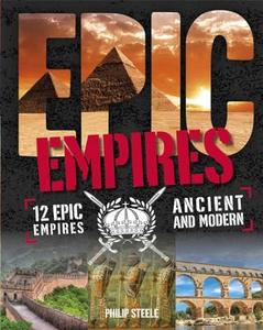 Epic!: Empires di Philip Steele edito da Hachette Children's Group