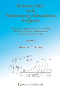 Science Fair And Technology Education Projects di Newton C. Braga edito da J. K. Eckert & Co., Inc.