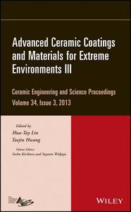 Advanced Ceramic Coatings and Materials for Extreme Environments III di Hua-Tay Lin edito da John Wiley & Sons