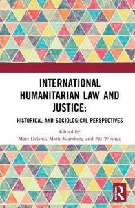 International Humanitarian Law and Justice edito da Taylor & Francis Ltd