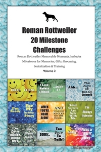 Roman Rottweiler 20 Milestone Challenges Roman Rottweiler Memorable Moments.Includes Milestones for Memories, Gifts, Gro di Today Doggy edito da LIGHTNING SOURCE INC