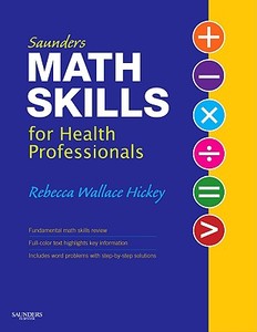 Saunders Math Skills For Health Professionals di Rebecca Hickey edito da Elsevier - Health Sciences Division
