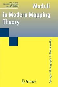 Moduli in Modern Mapping Theory di Olli Martio, Vladimir Ryazanov, Uri Srebro, Eduard Yakubov edito da Springer New York