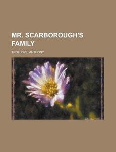 Mr. Scarborough's Family di Anthony Trollope edito da Books LLC, Reference Series