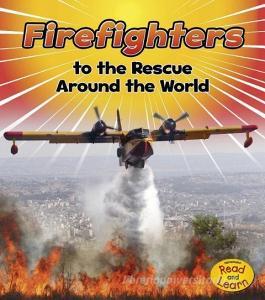 Firefighters to the Rescue Around the World di Linda Staniford edito da CAPSTONE PR