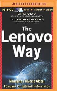 The Lenovo Way: Managing a Diverse Global Company for Optimal Performance di Gina Qiao, Yolanda Conyers edito da McGraw-Hill Education on Brilliance Audio