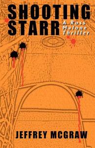 Shooting Starr di Jeffrey McGraw edito da iUniverse