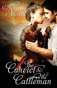 The Convict & The Cattleman di Allison Merritt edito da Lyrical Press Inc