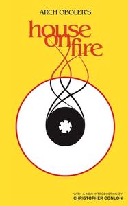 House on Fire (Valancourt 20th Century Classics) di Arch Oboler edito da Valancourt Books