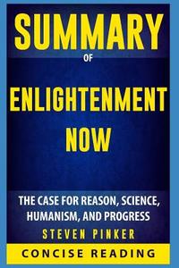 SUMMARY OF ENLIGHTENMENT NOW di Concise Reading edito da INDEPENDENTLY PUBLISHED