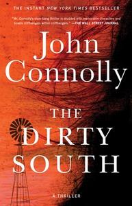 The Dirty South, Volume 18: A Thriller di John Connolly edito da ATRIA