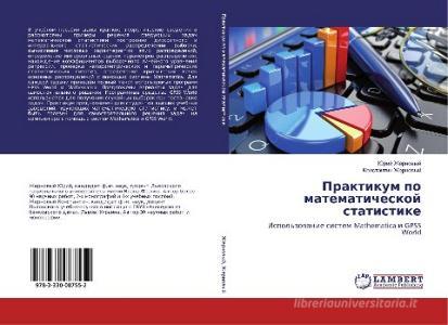 Praktikum po matematicheskoj statistike di Jurij Zhernovyj, Konstantin Zhernovyj edito da LAP Lambert Academic Publishing