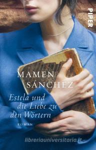 Estela und die Liebe zu den Wörtern di Mamen Sánchez edito da Piper Verlag GmbH